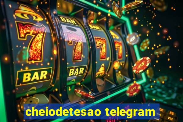 cheiodetesao telegram